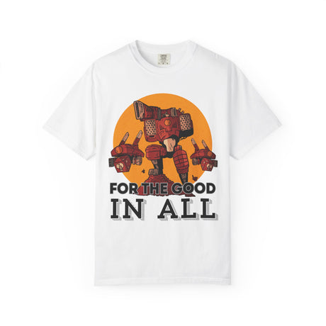 Good Robot - For the Good In All T-shirt